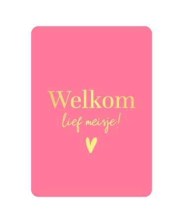 Wenskaart - Welkom lief meisje